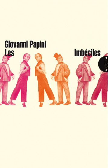 LES IMBECILES - PAPINI Giovanni, BROYART Sonia, LESAGE Françoise - ALLIA