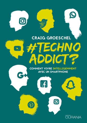 #TechnoAddict? Comment vivre intelligemment avec un smartphone - Groeschel Craig, Groeschel Gaig - OURANIA