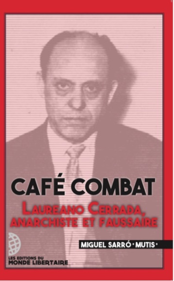 Café combat - Mutis  Miguel Sarró , MINTZ Frank, Pinos Ramon - LIBERTAIRE