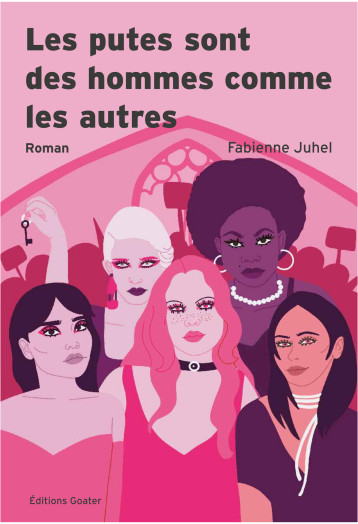 Les Putes sont des hommes comme les autres  - Juhel Fabienne, Marié Amélie - GOATER