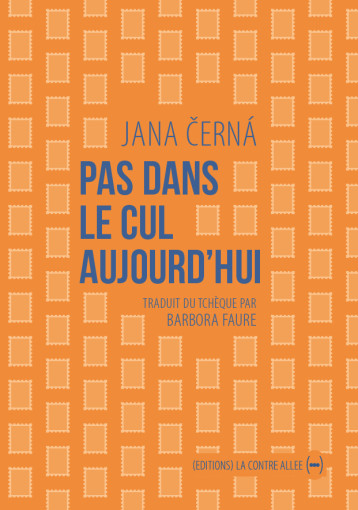 Pas dans le cul aujourd'hui - Černá Jana - CONTRE ALLEE