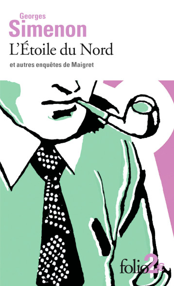 L'Étoile du Nord et autres enquêtes de Maigret - Simenon Georges - FOLIO