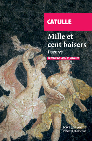 MILLE ET CENT BAISERS - CATULLE - RIVAGES