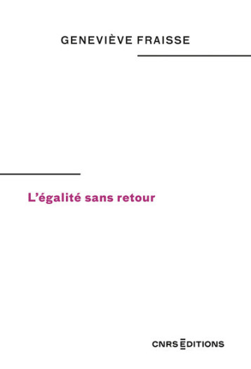 L'égalité sans retour - Fraisse Geneviève - CNRS EDITIONS