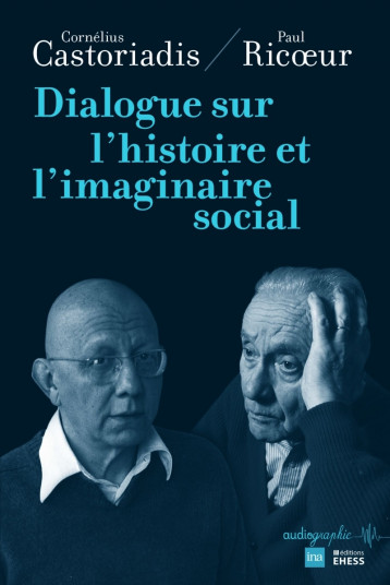 Dialogue sur l'histoire et l'imaginaire social - Castoriadis Cornelius, Ricoeur Paul, Michel Johann - EHESS