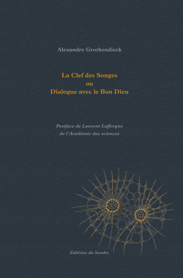 La Clef des Songes ou Dialogue avec le Bon Dieu - Grothendieck Alexandre, Lafforgue Laurent - SANDRE