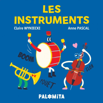 Les instruments (coffret) - Les instruments de musique : Les - Wyniecki Claire, Pascal Anne - PALOMITA