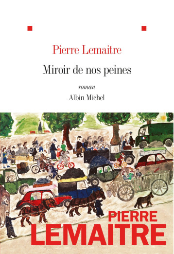 Miroir de nos peines - Lemaitre Pierre - ALBIN MICHEL