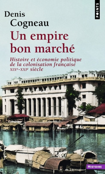 Un empire bon marché - Cogneau Denis - POINTS