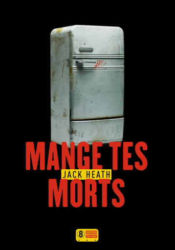 Mange tes morts - Heath Jack, Bonnot Charles - SUPER 8 EDITION