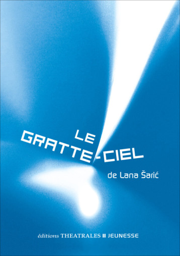 Le gratte-ciel - Lana aric, Karine Samardzija, Lana Saric - THEATRALES