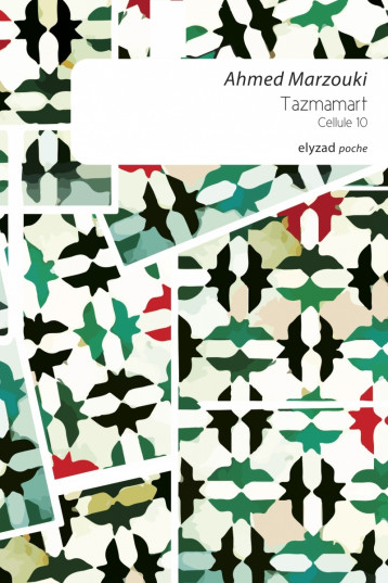 Tazmamart - Céllule 10 - Marzouki Ahmed - ELYZAD