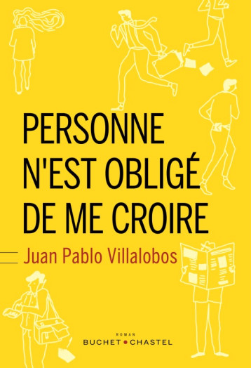 Personne n'est obligé de me croire - Villalobos Juan Pablo - BUCHET CHASTEL