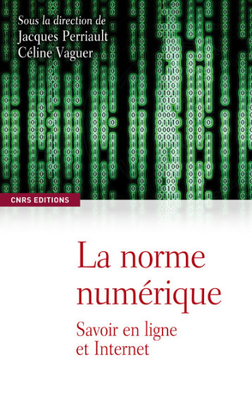 Normes numériques - Perriault Jacques, Vaguer Céline - CNRS EDITIONS