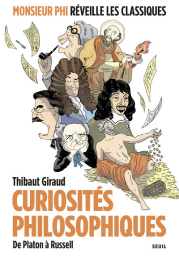 CURIOSITES PHILOSOPHIQUES. DE PLATON A RUSSELL - GIRAUD THIBAUT - SEUIL