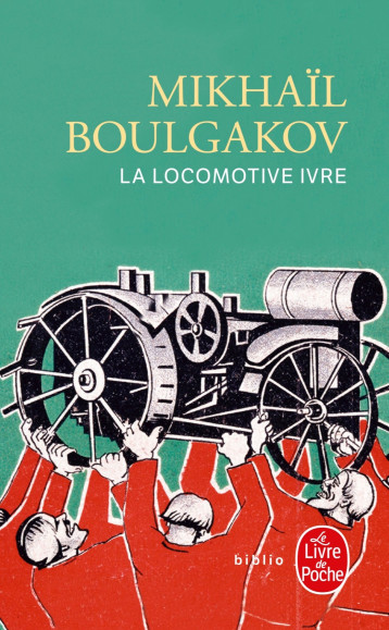 La Locomotive ivre et autres nouvelles - Boulgakov Mikhaïl - LGF