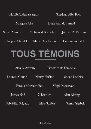 Tous témoins - Collectif , Mardam-bey Farouk - ACTES SUD