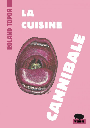 LA CUISINE CANNIBALE - Topor Roland - WOMBAT