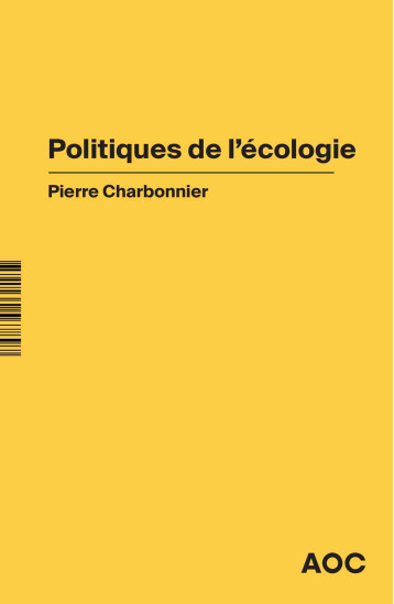 Politiques de l’écologie - Charbonnier Pierre - AOC