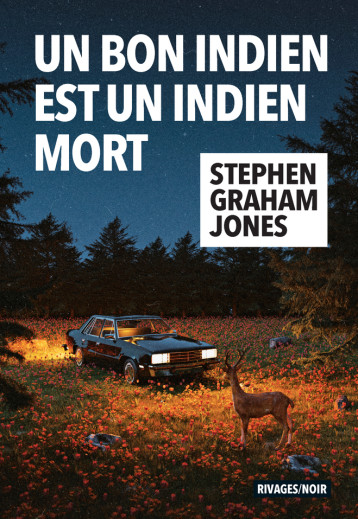 Un bon indien est un indien mort - Jones Stephen Graham, Esch Jean - RIVAGES