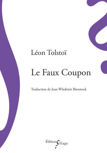 Le Faux Coupon - Tolstoi Léon, Bienstock Jean-Wladimir - SILLAGE