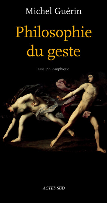 Philosophie du geste - Guérin Michel - ACTES SUD