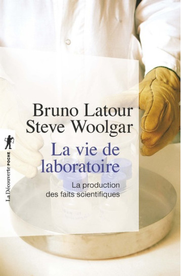 La vie de laboratoire - Latour Bruno, Woolgar Steve - LA DECOUVERTE