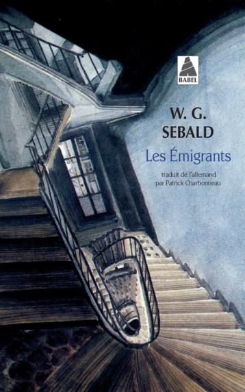 Les émigrants - Sebald W. G., Charbonneau Patrick - ACTES SUD