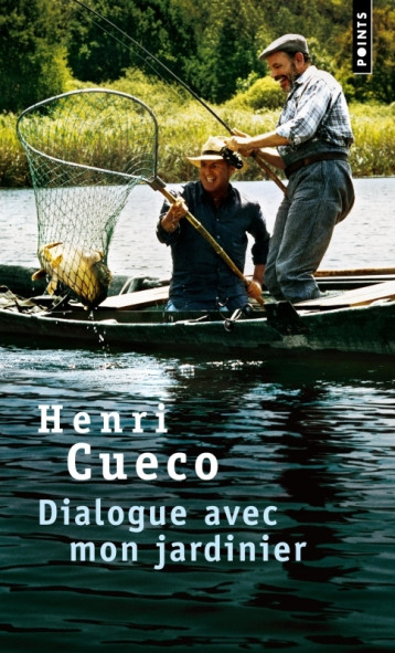 Dialogue avec mon jardinier - Cueco Henri - POINTS