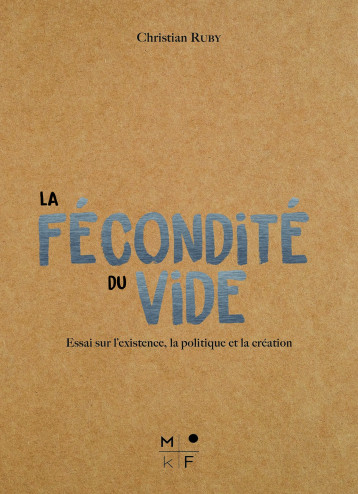 La fécondité du vide -   RUBY, Christian - MKF