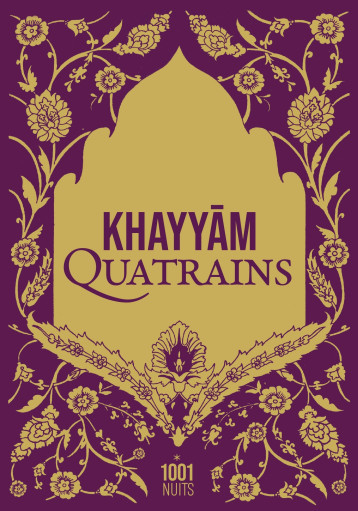 Quatrains - GROLLEAU Charles, Khayyam Omar - 1001 NUITS