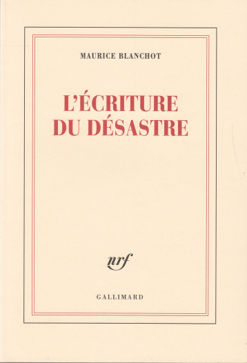 L-ECRITURE DU DESASTRE - BLANCHOT MAURICE - GALLIMARD