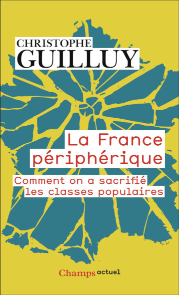 La France périphérique - Guilluy Christophe - FLAMMARION