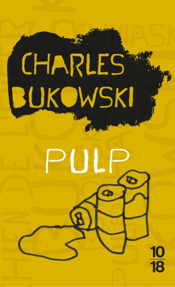 Pulp - Bukowski Charles, Guégan Gérard - 10 X 18