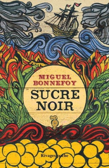 Sucre noir - Bonnefoy Miguel - RIVAGES