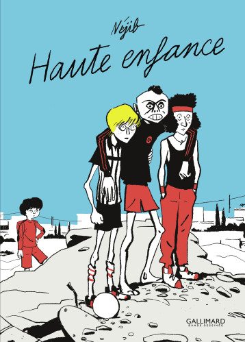 Haute enfance - Néjib  - GALLIMARD BD