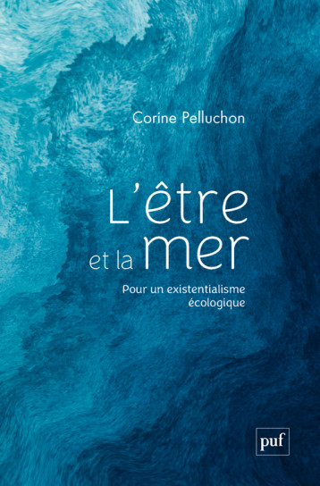 L'être et la mer - Pelluchon Corine - PUF