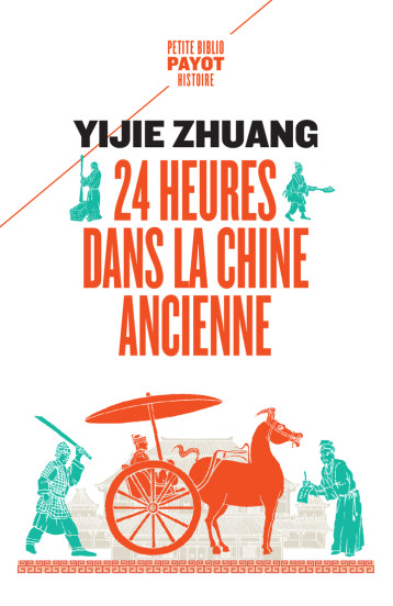 24 HEURES DANS LA CHINE ANCIENNE - ZHUANG/PASA - PAYOT