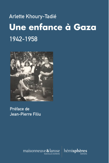 Une enfance à Gaza - KHOURY-TADIÉ Arlette, Filiu Jean-Pierre - HEMISPHERES