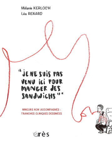 "Je ne suis pas venu ici pour manger des sandwichs" - Renard Léa, Kerloc'h Mélanie - ERES