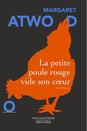 La petite poule rouge vide son coeur - Atwood Margaret, Filion Hélène - ROBERT LAFFONT