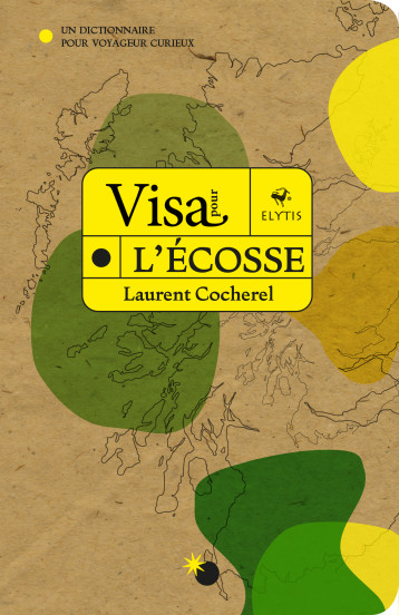 Visa pour l'Écosse - Un dictionnaire pour voyageur curieux - Cocherel Laurent - ELYTIS