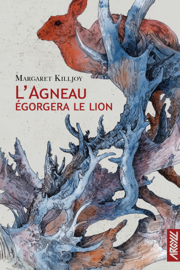 L'agneau égorgera le lion - KILLJOY Margaret, Prioux Mathieu, FAURE Anouck - ARGYLL