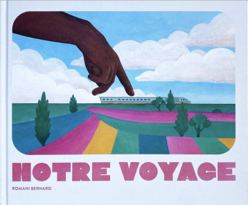 Notre voyage - Bernard Romain - LA PARTIE