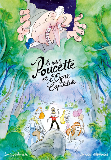 La petite Poucette et l'Ogre Capitaliste - Bandes Détournées , Sécheresse Loïc - BANDES DETOURNE