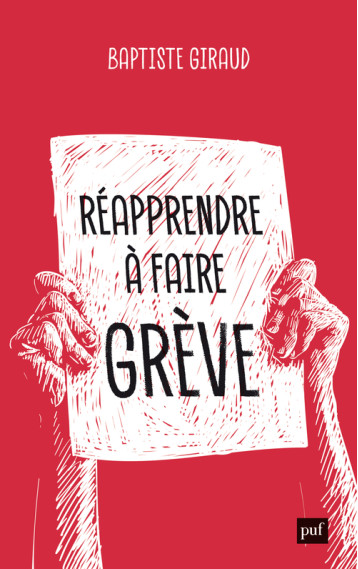 Réapprendre à faire grève - Giraud Baptiste - PUF