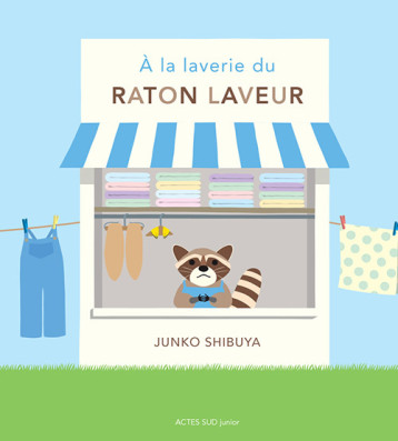 A la laverie du raton laveur - Shibuya Junko - ACTES SUD