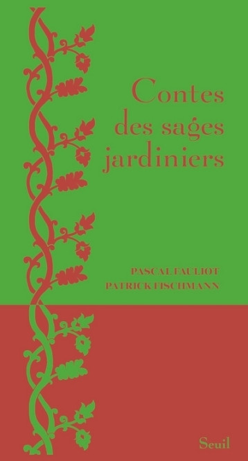 CONTES DES SAGES JARDINIERS - FISCHMANN PATRICK - SEUIL