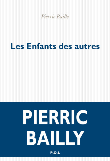 Les Enfants des autres - Bailly Pierric - POL