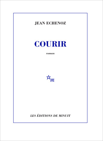 Courir - Echenoz Jean - MINUIT